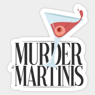 Murder & Martinis Sticker